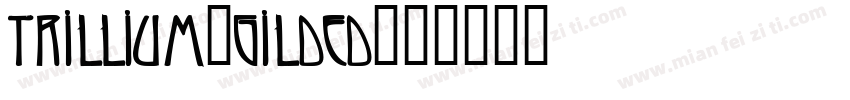Trillium-Gilded字体转换