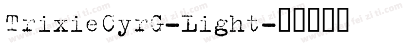 TrixieCyrG-Light字体转换