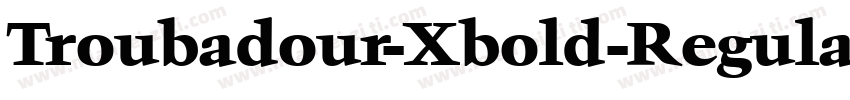 Troubadour-Xbold-Regular字体转换