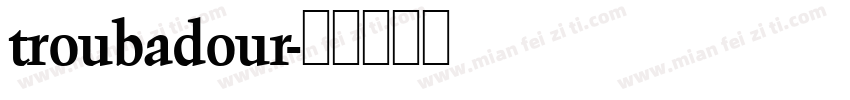 troubadour字体转换