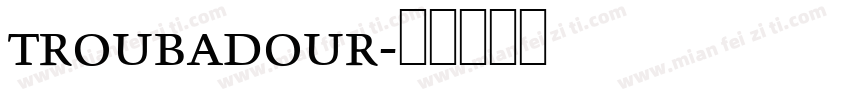 troubadour字体转换