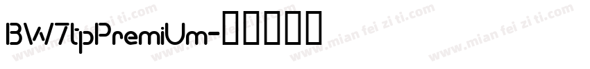 BW7tpPremiUm字体转换