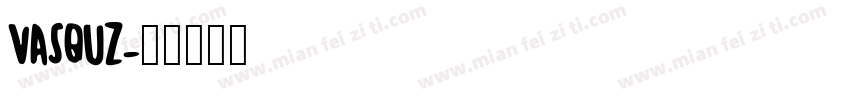 VASQUZ字体转换