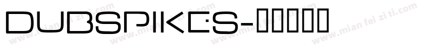 Dubspikes字体转换