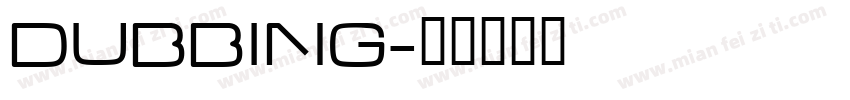 dubbing字体转换