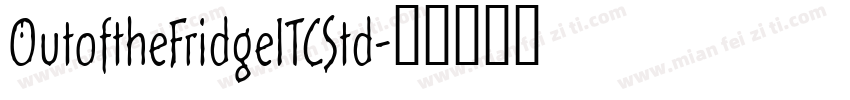 OutoftheFridgeITCStd字体转换
