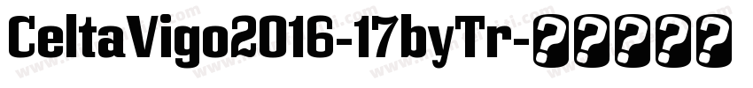 CeltaVigo2016-17byTr字体转换