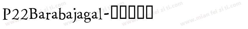 P22Barabajagal字体转换