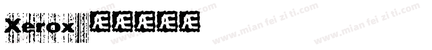 Xerox字体转换 Xerox字体转换