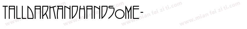 tallDarkAndHandsome字体转换