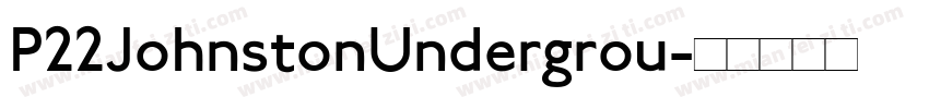 P22JohnstonUndergrou字体转换