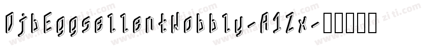DjbEggsellentWobbly-A1Zx字体转换