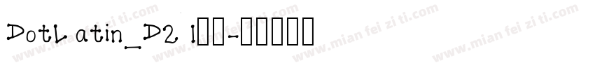 DotLatin_D21细化字体转换