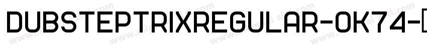 DubsteptrixRegular-OK74字体转换