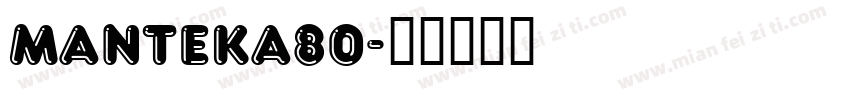 Manteka80字体转换