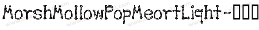 MorshMoIIowPopMeortLiqht字体转换