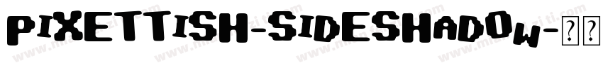 Pixettish-sideshadow字体转换