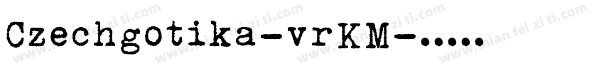 Czechgotika-vrKM字体转换