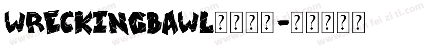 WreckingBawl字体下载字体转换