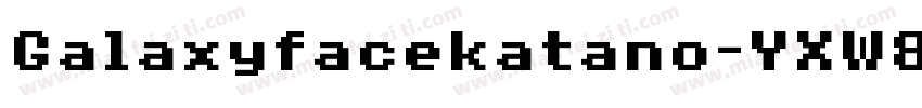 Galaxyfacekatano-YXW8字体转换