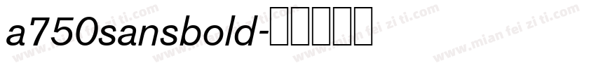 a750sansbold字体转换