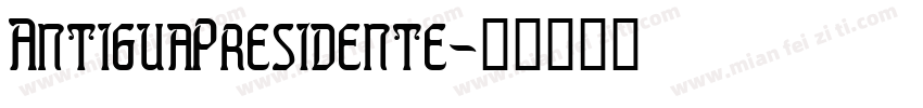 AntiguaPresidente字体转换