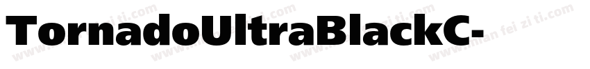 TornadoUltraBlackC字体转换 TornadoUltraBlackC字体转换