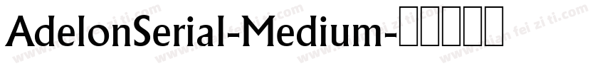 AdelonSerial-Medium字体转换