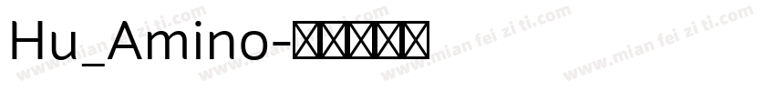 Hu_Amino字体转换