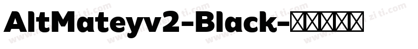 AltMateyv2-Black字体转换