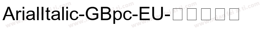 ArialItalic-GBpc-EU字体转换