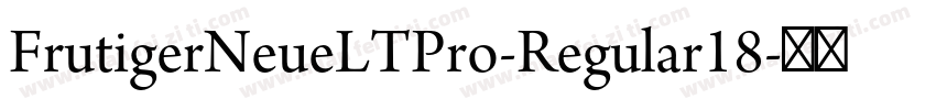 FrutigerNeueLTPro-Regular18字体转换