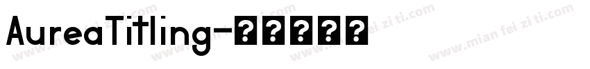 AureaTitling字体转换