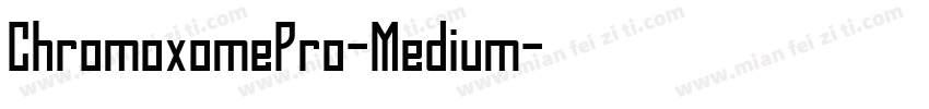 ChromoxomePro-Medium字体转换