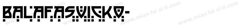 BALAFASVICKO字体转换