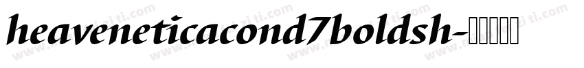 heaveneticacond7boldsh字体转换