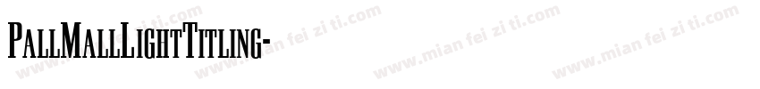 PallMallLightTitling字体转换