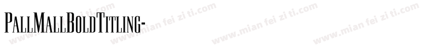 PallMallBoldTitling字体转换
