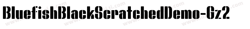 BluefishBlackScratchedDemo-Gz2a字体转换