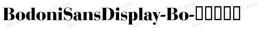 BodoniSansDisplay-Bo字体转换