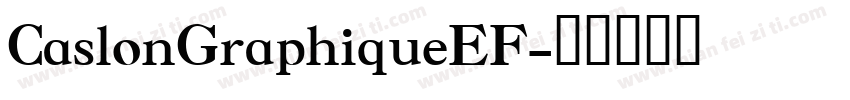CaslonGraphiqueEF字体转换