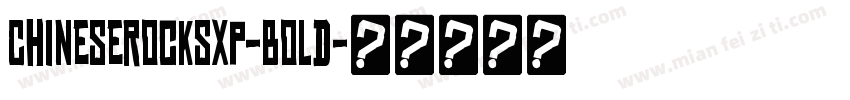 ChineseRocksXp-Bold字体转换