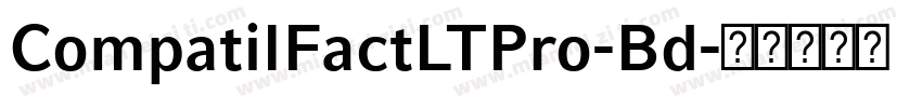 CompatilFactLTPro-Bd字体转换