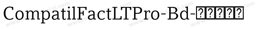 CompatilFactLTPro-Bd字体转换