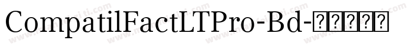 CompatilFactLTPro-Bd字体转换