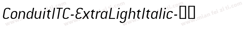 ConduitITC-ExtraLightItalic字体转换