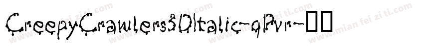 CreepyCrawlers3DItalic-qPvr字体转换