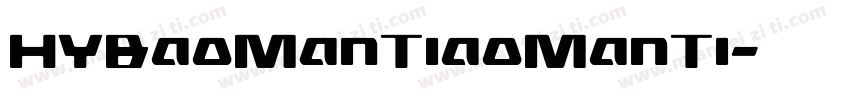 HYBaoManTiaoManTi字体转换