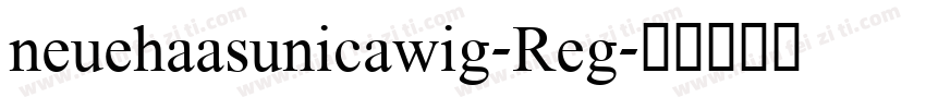 neuehaasunicawig-Reg字体转换