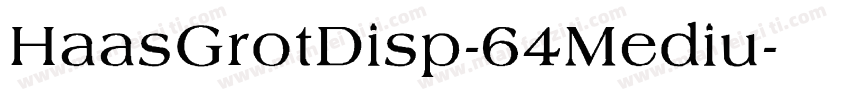 HaasGrotDisp-64Mediu字体转换